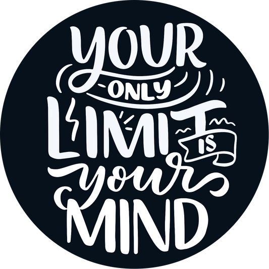 Your Only Limit is Your MindRound Poster